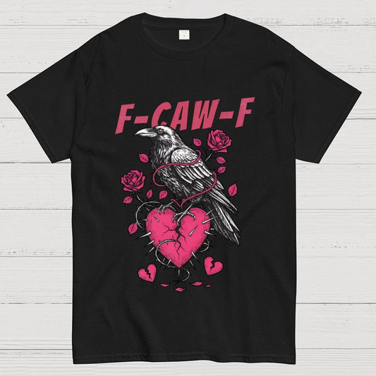 F-Caw-F Valentines Day Geek T-Shirt