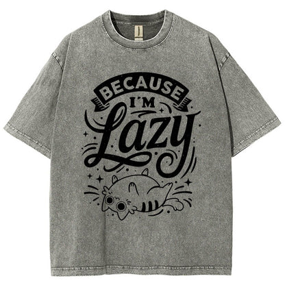 Because I Am Lazy Vintage Distressed T-shirt