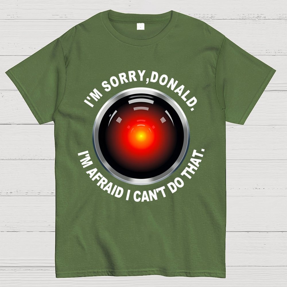 I'm Afraid I Can't Do That Geek T-Shirt