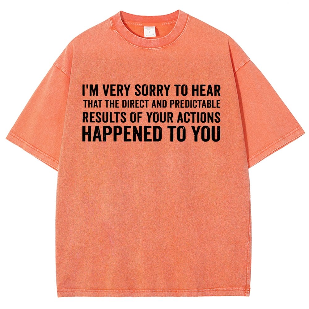 I'm Very Sorry To Hear That Is Consequences Vintage Distressed T-shirt