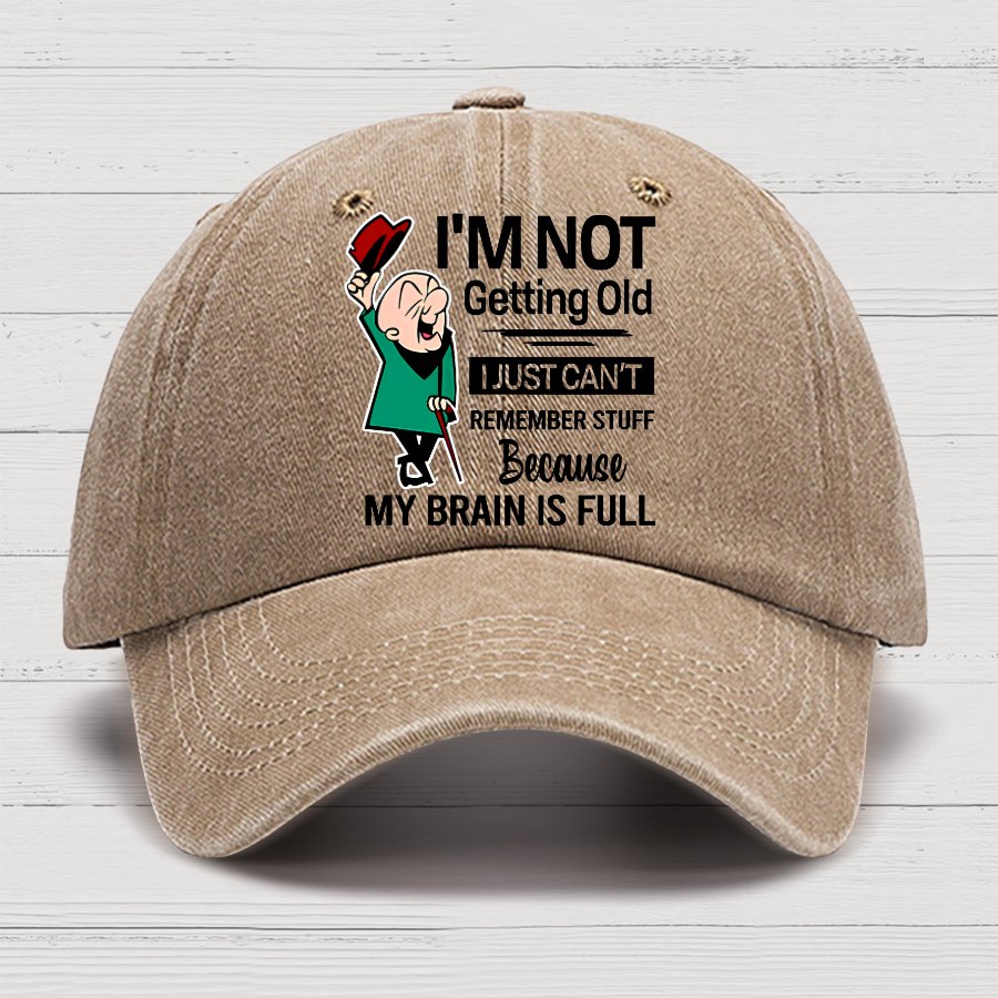 I'm Not Getting Old I'm Just Can't Remember Stuff Cotton Hat