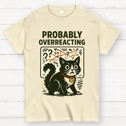 Pickles Is Probably Overreacting Again But Then Again Maybe Not Geek T-Shirt