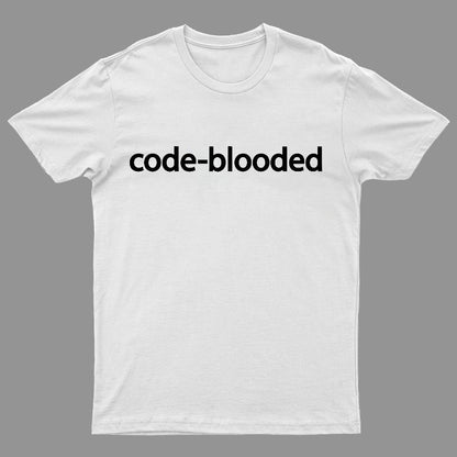 Code-Blooded Geeky T-Shirt
