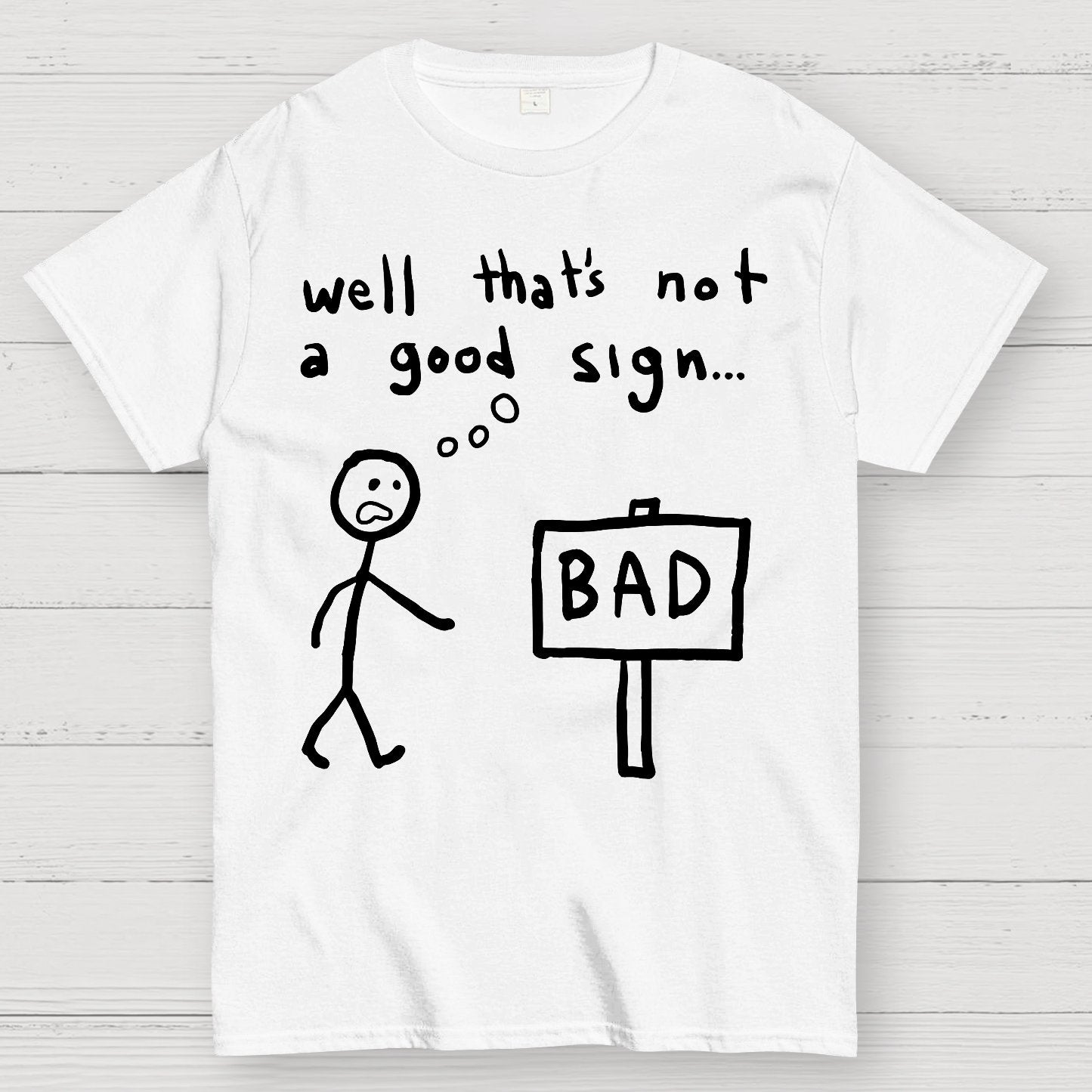 Not A Good Sign Geek T-Shirt