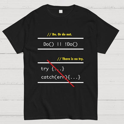 There is No Try in Code (JavaScript)  Geeky T-Shirt