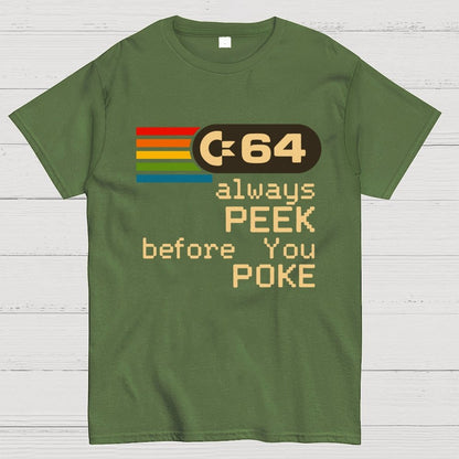 C-64 - PEEK before you POKE Geek T-Shirt