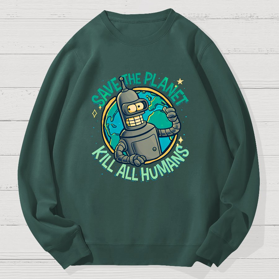 Save The Planet Kill All Humans Geek Cotton Sweatshirt