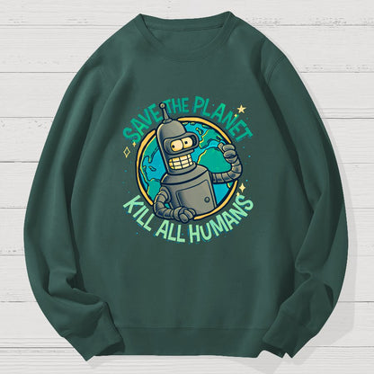 Save The Planet Kill All Humans Geek Cotton Sweatshirt