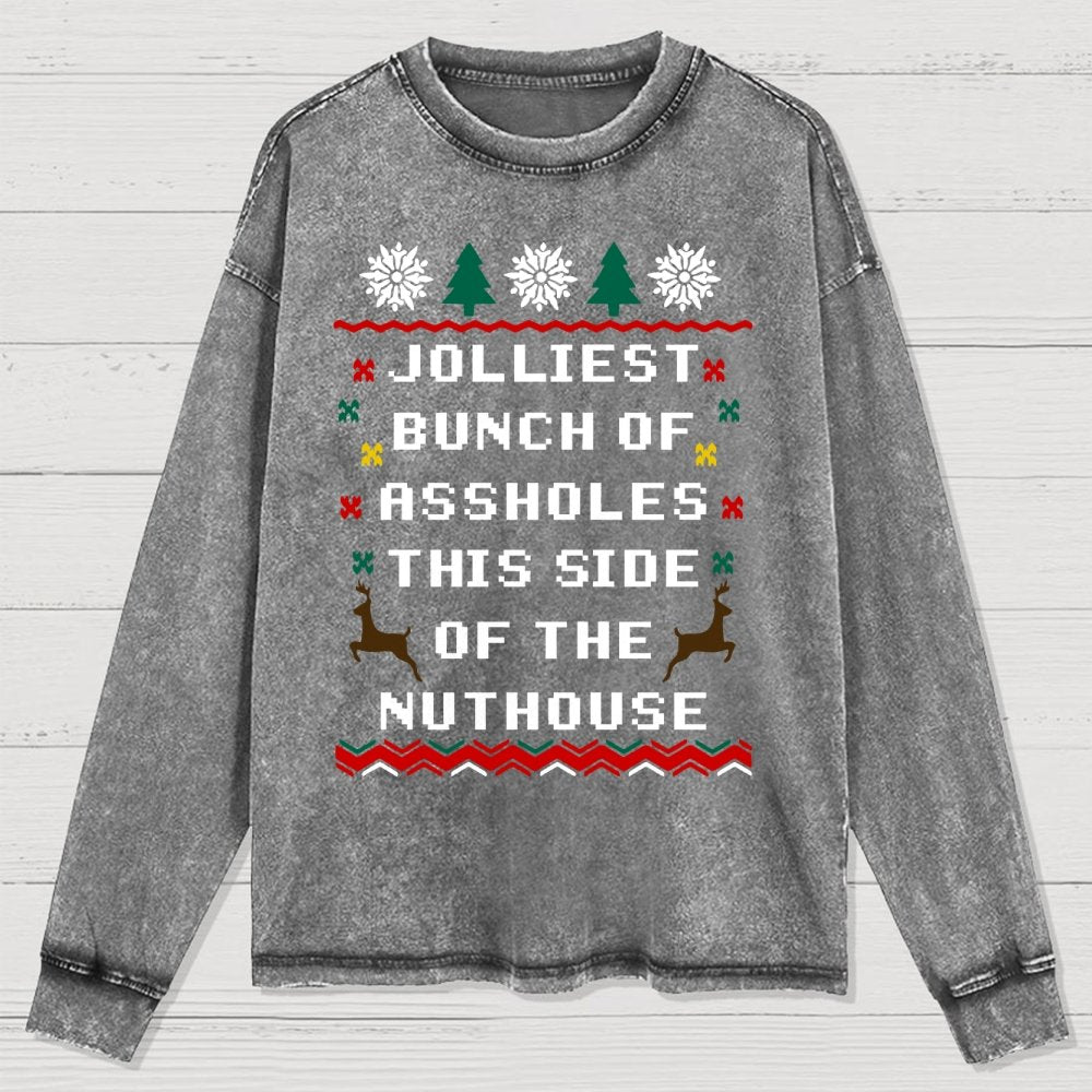 Jolliest Bunch of Assholes This Side of The Nuthouse Washed Long Sleeve Tee