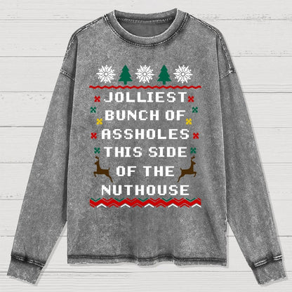 Jolliest Bunch of Assholes This Side of The Nuthouse Washed Long Sleeve Tee