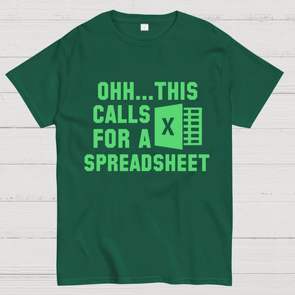 Ohh...This Calls for a Spreadsheet  Geek T-Shirt