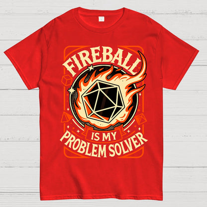 Fireball Is My Problem Solver Geek T-Shirt