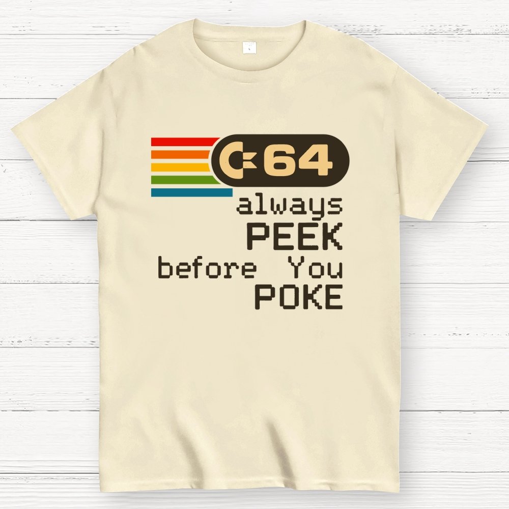 C-64 - PEEK before you POKE Geek T-Shirt