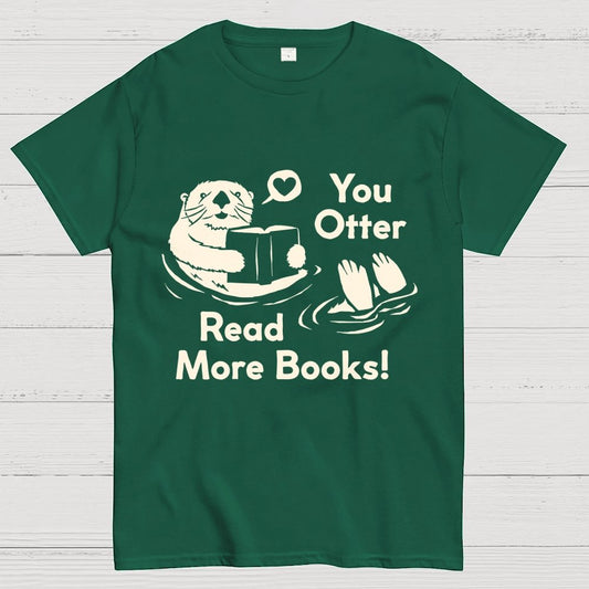 You Otter Read More Geek T-Shirt