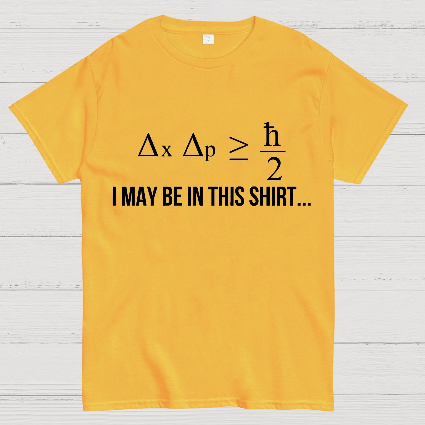 Funny Heisenberg's Uncertainty Principle Physics Engineering Geek T-Shirt