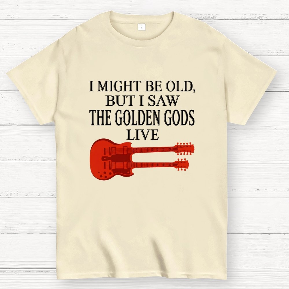 I Might Be Old, But I Saw The Golden Gods Live Geek T-Shirt