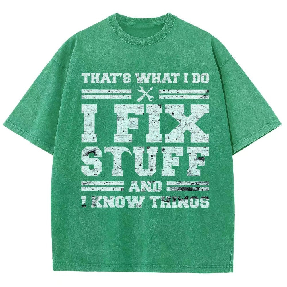 That's What I Do I Fix Stuff And I Know Things Vintage Distressed T-shirt
