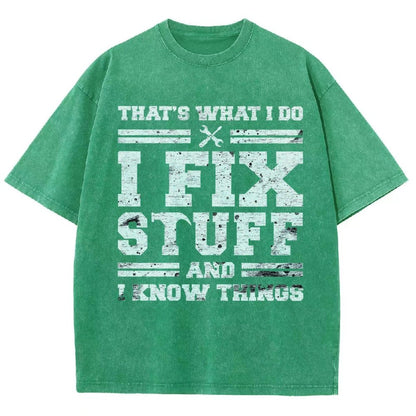 That's What I Do I Fix Stuff And I Know Things Vintage Distressed T-shirt