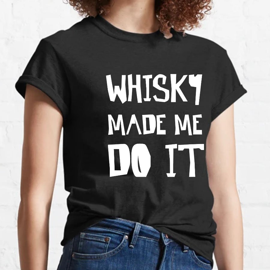 Whisky Made Me Do It Geeky T-Shirt