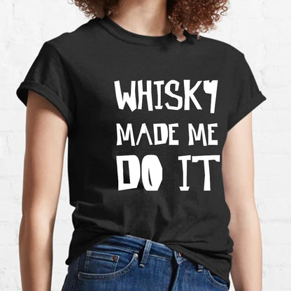 Whisky Made Me Do It Geeky T-Shirt
