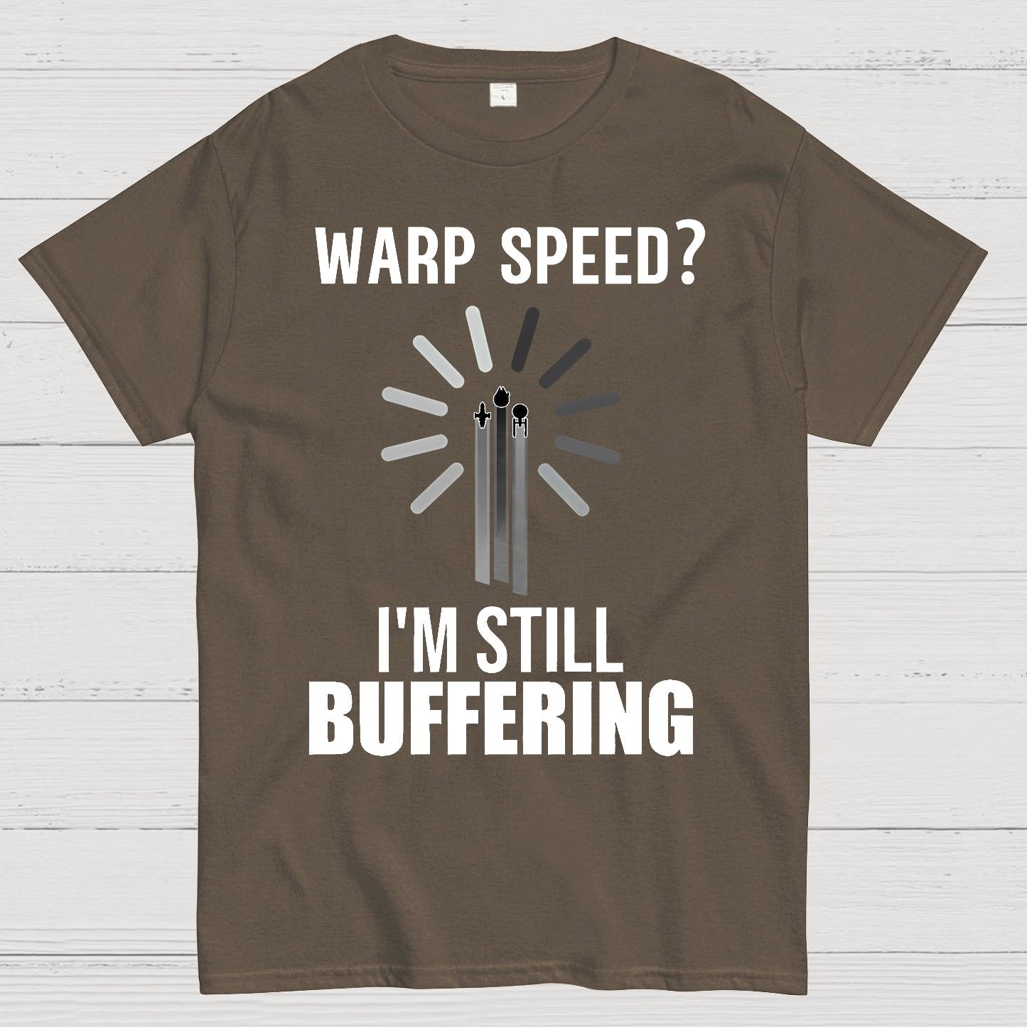 Warp Speed？I’m Still Buffering… Geek T-Shirt