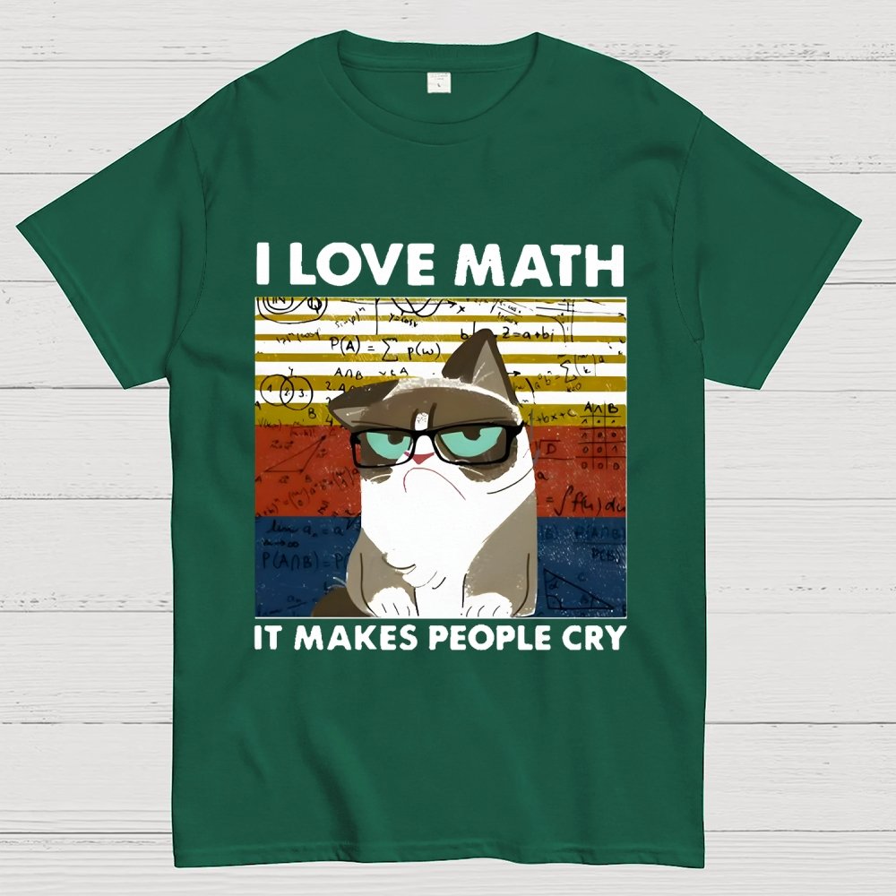 I Love Math It Makes People Cry Funny Cat Unisex Geek T-Shirt