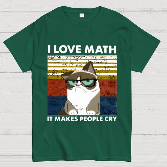 I Love Math It Makes People Cry Funny Cat Unisex Geek T-Shirt