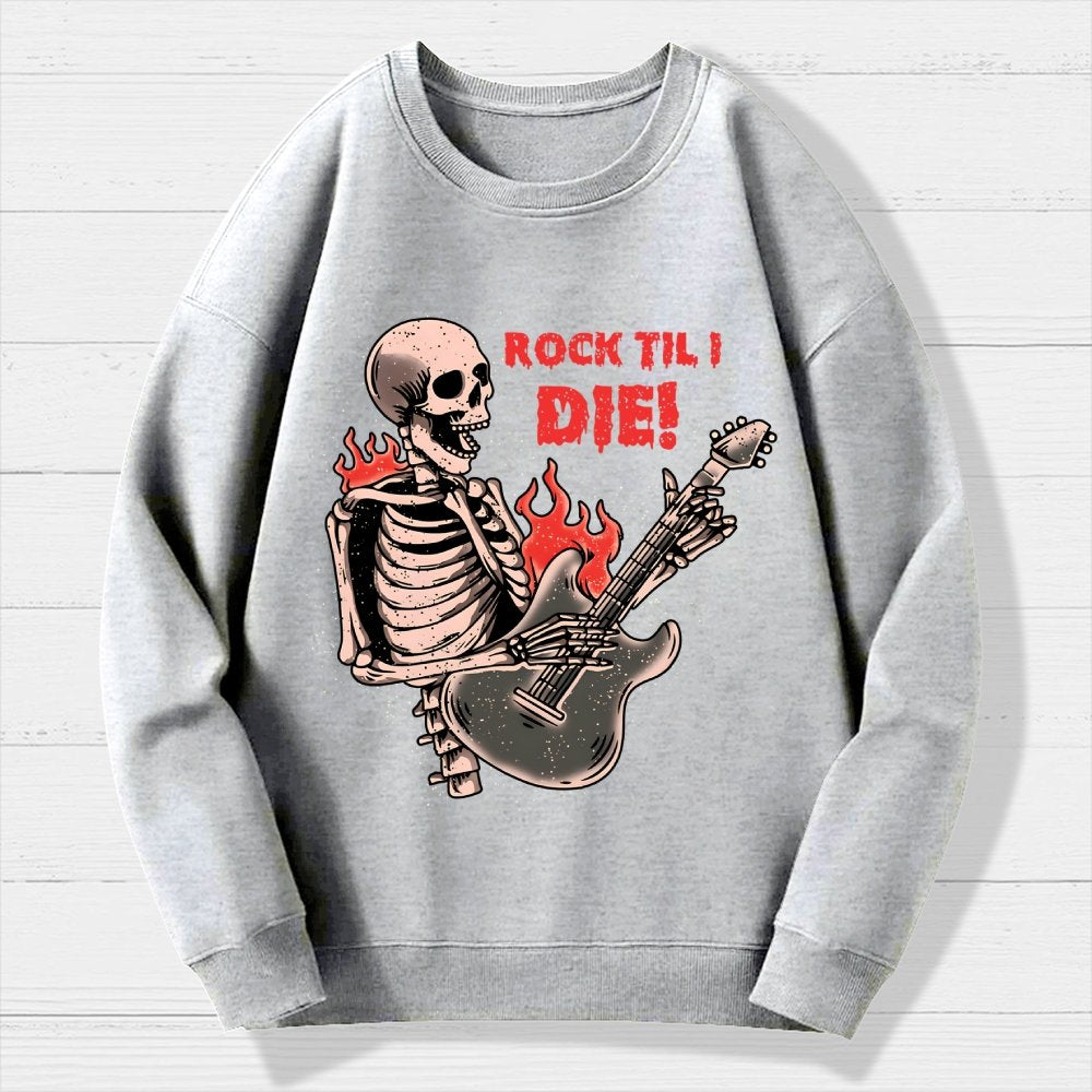 Rock Til I Die Geek Cotton Sweatshirt