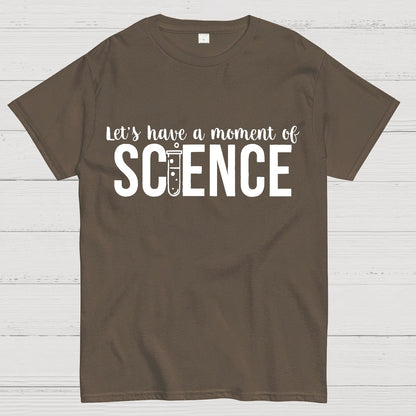 Let's Have A Moment Of Science Geek T-Shirt