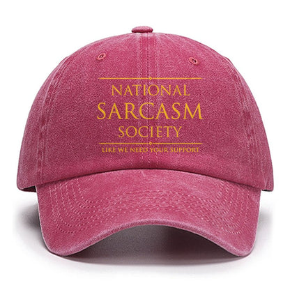 National Sarcasm Society Like We Need Your Support Cotton Hat