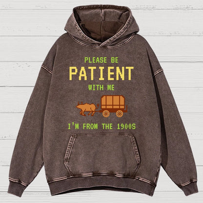 Please Be Patient With Me I'm From The 1900s Vintage Distressed Hoodie