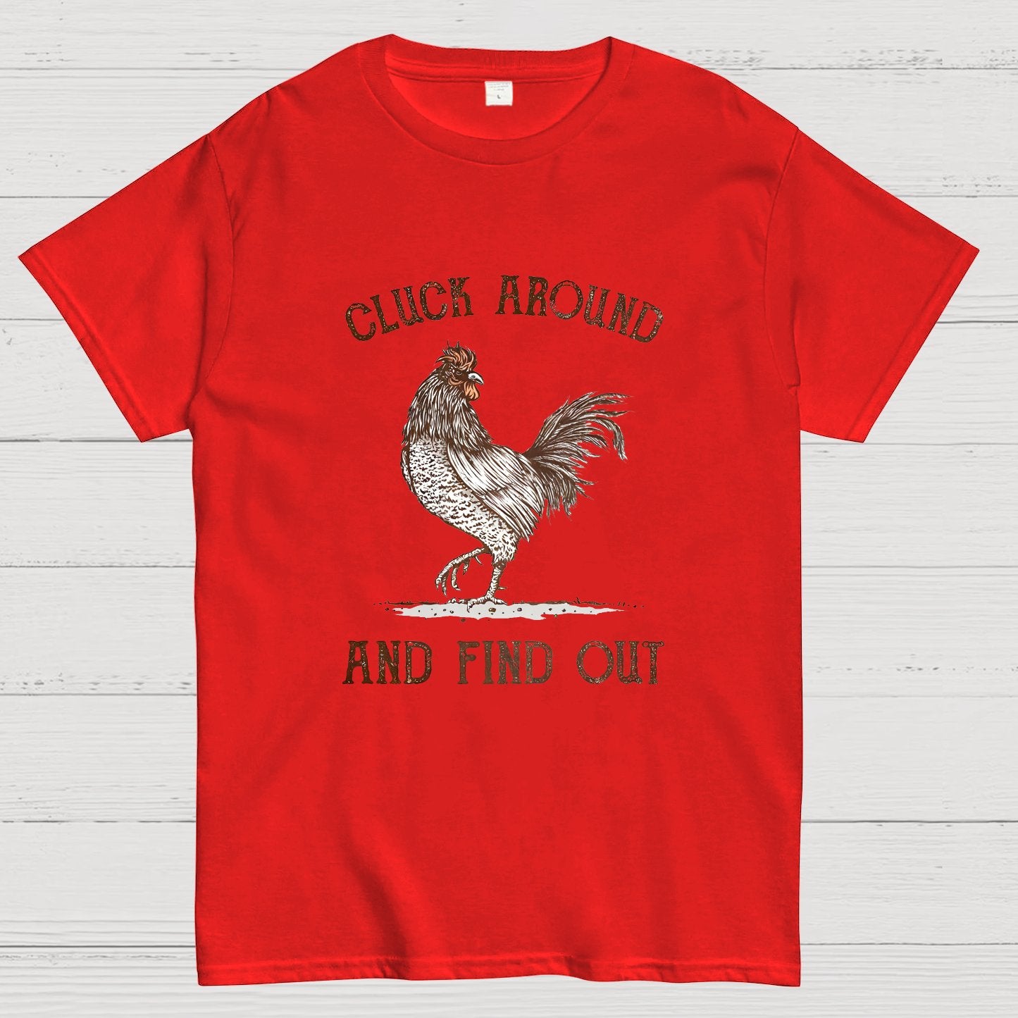 Cluck Around And Find Out Geeky T-Shirt
