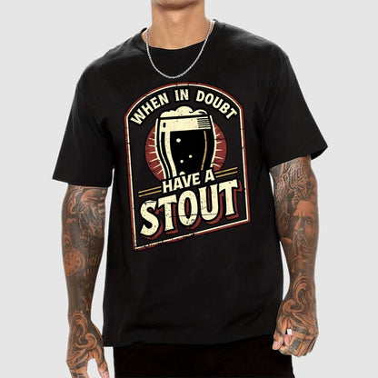 When In Doubt Have A Stout Geek T-Shirt