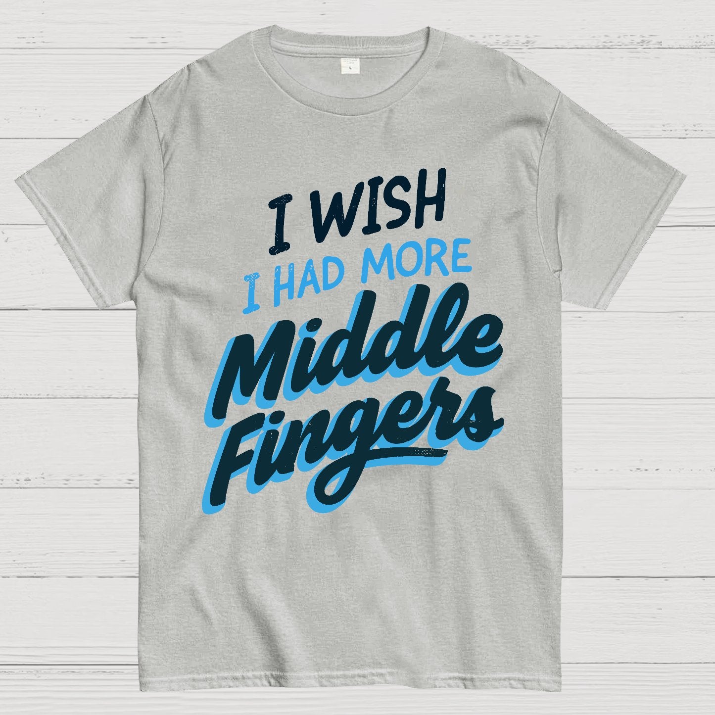 I Wish I Had More Middle Fingers Geek T-Shirt
