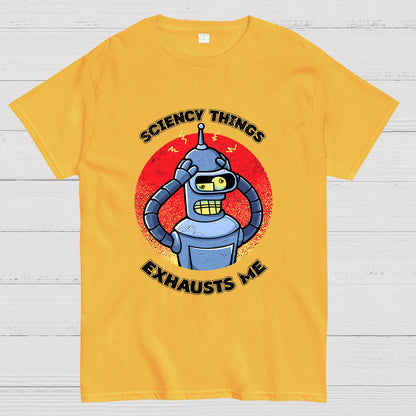 Sciency Things Exhausts Me Geeky T-Shirt