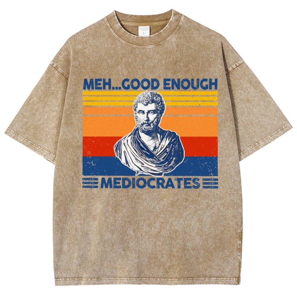 Meh Good Enough Mediocrates Vintage Distressed T-shirt