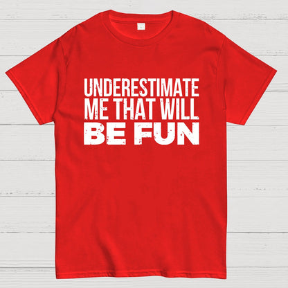 Understand Me That Will Be Fun Geek T-Shirt