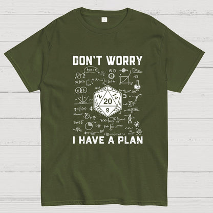 Don't Worry I Have A Plan, Funny Dungeon Chaotic Dragon Geeky T-Shirt