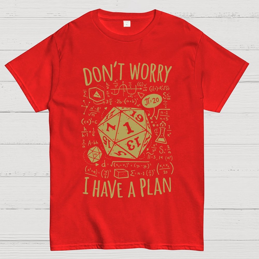 I Have a Plan Geek T-Shirt