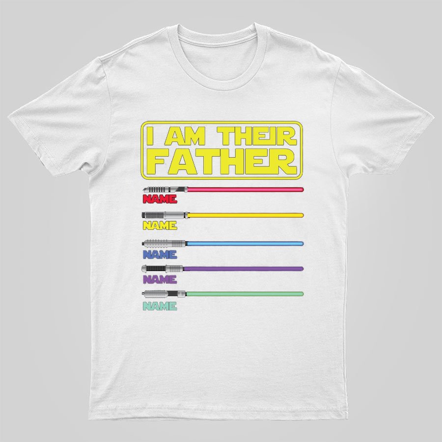 I Am Their Father Funny Geeky T-Shirt，Father's Day Gift