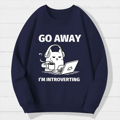 Go Away 'М Introverting Geek Cotton Sweatshirt