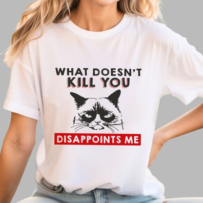 What Doesn't Kill You Disappoints Me Cat Geek T-Shirt