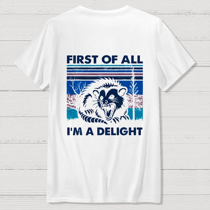 First Of All I'm A Delight Sarcastic Front And Back Printing Geek T-Shirt