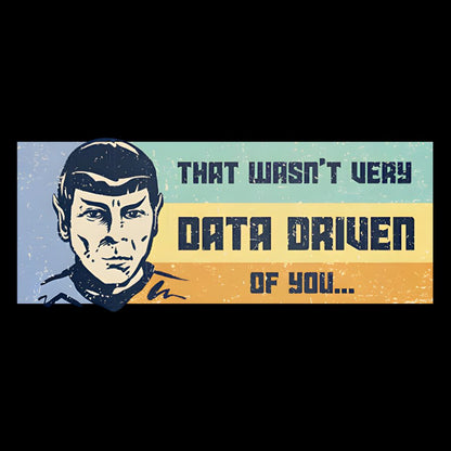 Not Very Data Driven Geek T-Shirt