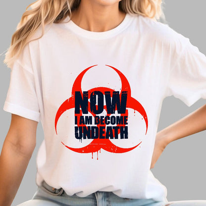 Now I am become Undeath Geek T-Shirt