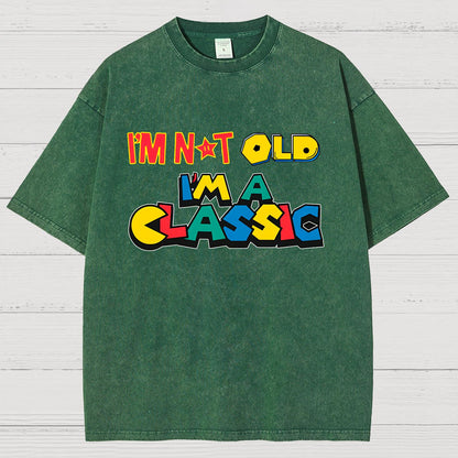 I Am Not Old, I Am Classic Vintage Distressed T-shirt