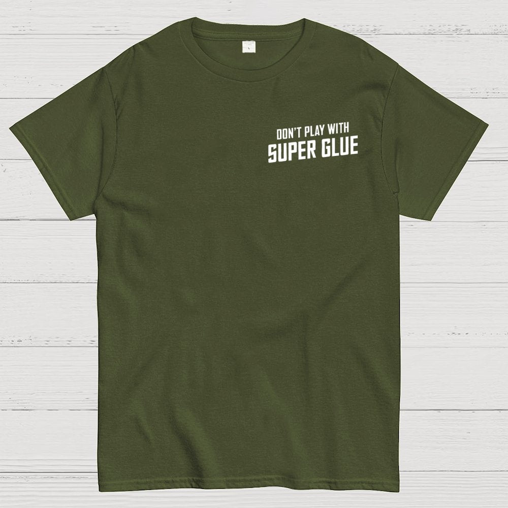 Don't Play With Superglue Front And Back Printing Geek T-Shirt