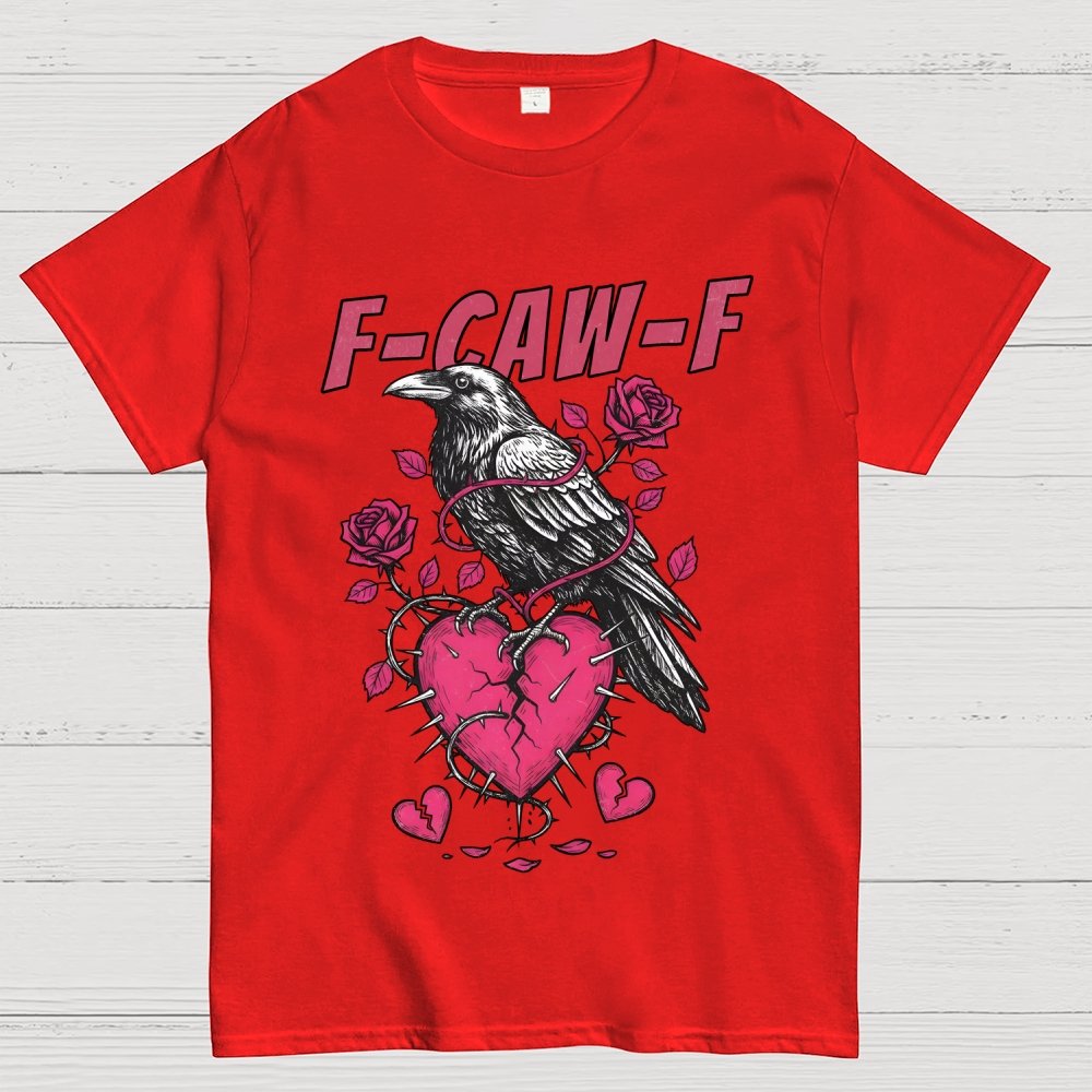 F-Caw-F Valentines Day Geek T-Shirt