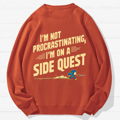 I'm Not Procrastinating, I'm on a Side Quest Geek Cotton Sweatshirt
