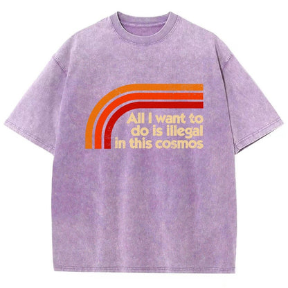 All I Want To Do Is Illegal Vintage Distressed T-shirt